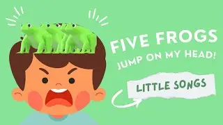 Five frogs jump on my head | Please go away!