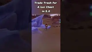 trade trash for a Lux Chest  