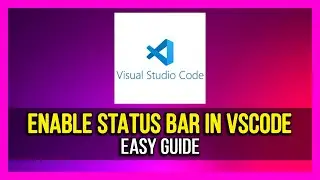 How To Hide or Show Workbench Status Bar in Visual Studio Code - 2025