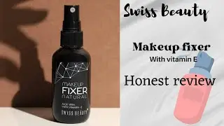 Swiss Beauty Makeup Fixer | Aloevera & Vitamin E | Affordable for all Skin | Makeup Settling Spray
