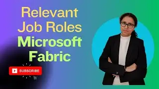 2 Which Job Roles are relevant to Microsoft Fabric #microsoftfabric
