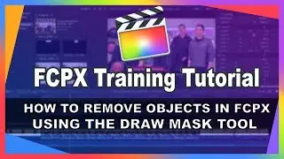 How to remove an object in Final Cut Pro X using the draw mask tool