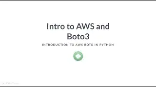 Python Tutorial: Intro to AWS and Boto3