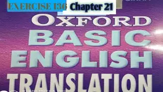 Oxford basic English translation chapter 21 Exercise 136