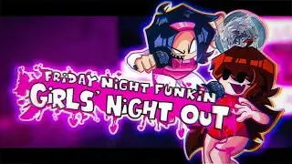 Friday Night Funkin': Girls Night Out / FNF Mod