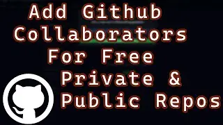 How to Add People to a Github Repo For Free (Private and Public Repos)
