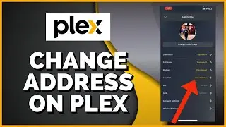 How to Change Address in Plex Account 2023?