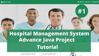 #1 Hospital Management System Project Tutorial | Advance Java Project | Servlet, JSP & JDBC Project