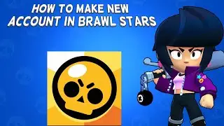 How To Make New Account In Brawl Stars | Tutorial