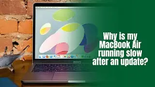 Why is my MacBook Air running slow after an update?