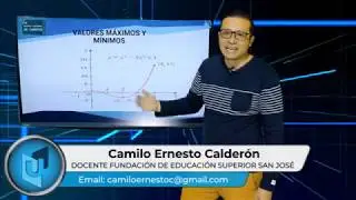 CAMILO ERNESTO CALDERÓN MATERIA CÁLCULO DIFERENCIAL E INTEGRAL TEMA EJEMPLO VAL. MÁXIMOS Y MÍNIMOS