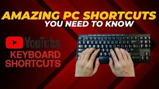 amazing PC Shortcuts You Need to Know