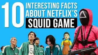 Top 10 Interesting Facts About Netflix’s Squid Game