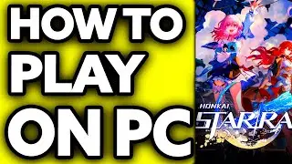 How To Play Honkai Star Rail on PC (Very EASY!)