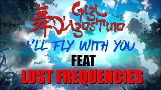 Lost Frequencies vs Gigi DAgostino Ill Fly With Reality Remix
