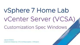 Customization spec for Windows on vCenter Server (VCSA) (VMware vSphere ESXi 7) Jason Meers