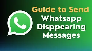 How To Send Diappearing Messages On Whatsapp | WhatsApp Message Disapperaing Trick