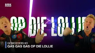 Gebroeders Ko - Gas Gas Gas Op Die Lollie