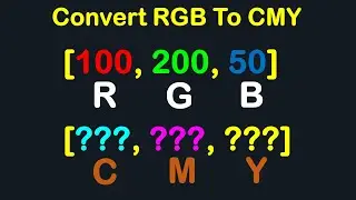 CONVERT RGB TO CMY IN DIGITAL IMAGE PROCESSING SOLVED EXAMPLE