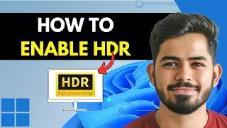 How to Enable HDR in Windows 11 in Under 2 Minutes