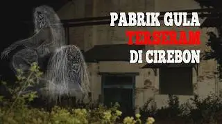 PABRIK GULA TERSERAM DI CIREBON PART 1 #jurnalrisa