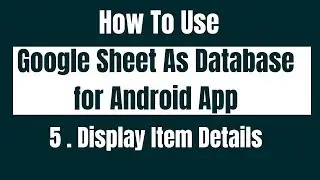 How to Use Google Sheet As Database for android App. Display Item Details |Read Operation