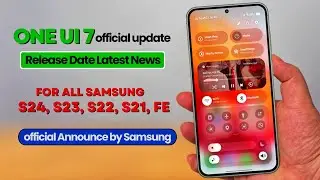 One Ui 7 Official Update Release Date Latest News | Samsung S23 fe, S22 , S24 , S21