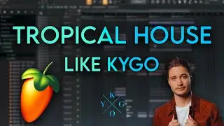 How to make a Tropical House track like Kygo! | Tutorial