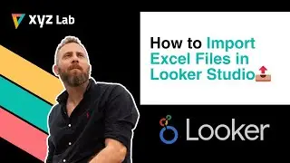 How to Import Excel Files in Looker Studio