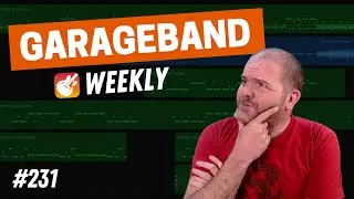 Behind the Scenes | GarageBand Weekly #231