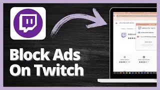 How to Block Ads on Twitch PC - Quick and Easy Tutorial
