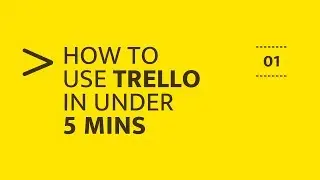 01 trello explained under 5mins