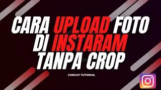cara upload foto di instagram tanpa crop (terpotong) | How to Upload on Instagram Without Cropping