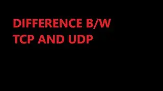 TCP AND UDP DIFFERENCE