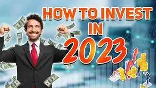 How to Invest in 2023?