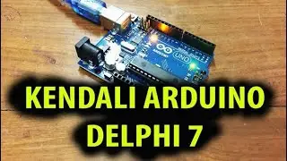 Kendali Arduino Menggunakan Software Delphi 7 / How to control Arduino using Delphi 7 Interface