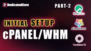 How to Install cPanel WHM (PART2) on AlmaLinux, RockyLinux, Centos, CloudLinux - Configure cPanel