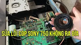 Sửa lỗi CDP Sony 750 không ra đĩa khi nhấn Open