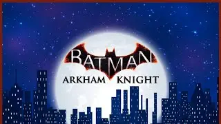 Batman Arkham Late Knight