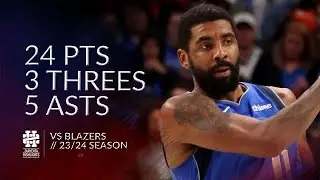 Kyrie Irving 24 pts 3 threes 5 asts vs Blazers 23/24 season