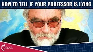 Dennis Prager: How To Tell If Your Professor Is Lying To You