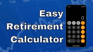 Easy Retirement Calculator | How Much You Will Need To Retire! 💸