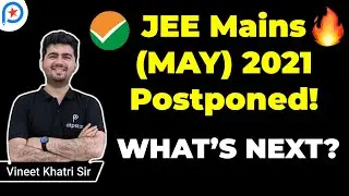 JEE Mains 2021 May Postponed - Updated Latest Strategy |  NTA Big update | Vineet Khatri