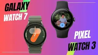 Google Pixel Watch 3 vs Samsung Galaxy Watch 7