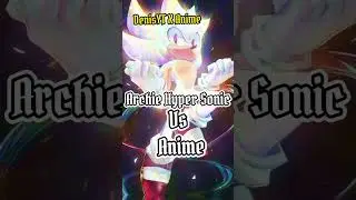 Archie Hyper Sonic Vs Anime #shorts #shorts #dragonball #anime #hypersonic #sonicthehedgehog