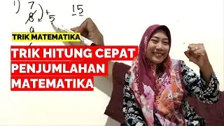 TRIK HITUNG CEPAT PENJUMLAHAN MATEMATIKA