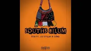 SOUTHS BILUM - ECB FT. (J.O STYLAH & ZERD)