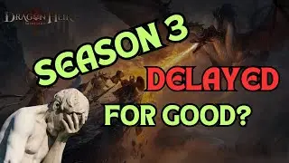 Season 3 Delayed....Will The Devs Fix The Game? My Thoughts | Dragonheir