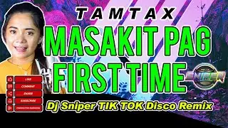 MASAKIT SA  FIRST TIME BY TAMTAX TIK TOK DANCE HITS NEW SONG TIK TOK DISCO REMIX DJ SNIPER