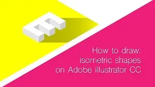 How to draw isometric shapes on Adobe illustrator CC 2017